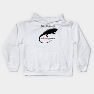 No Thanks i-don't-guana Iguana Kids Hoodie